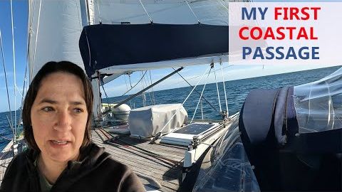 My FIRST COASTAL passage on our sailboat